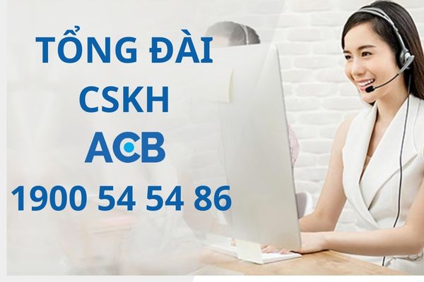 Tổng Đài Ngân Hàng ACB, Hotline Hỗ Trợ CSKH 24/24 Miễn Phí