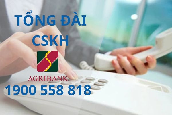 Tổng đài ngân hàng Agribank, SĐT, Hotline hỗ trợ CSKH 24/24