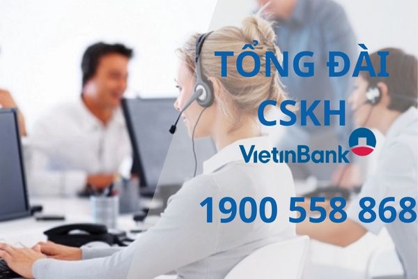 Tổng Đài Ngân Hàng Vietinbank, Hotline Hỗ Trợ CSKH 24/7 Miễn Phí