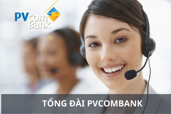 Tổng Đài PVcombank – SĐT Hotline CSKH 24/7 Miễn Phí 2023