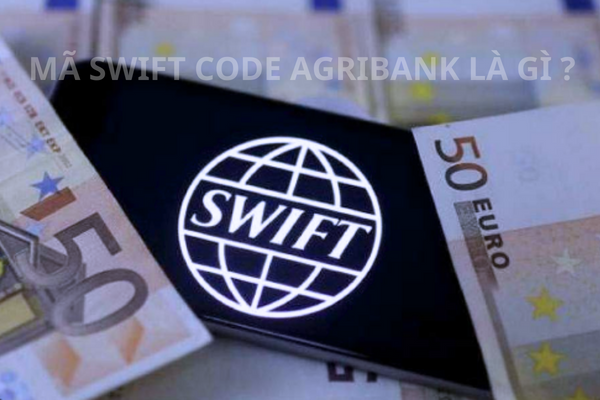 Mã Swift code Agribank mới cập nhật năm 2023