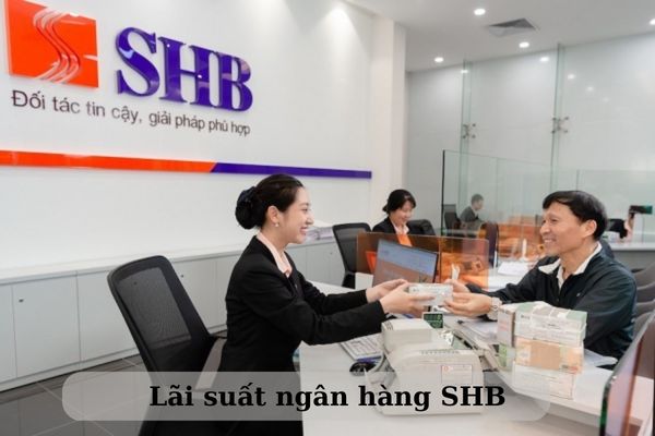 Cập Nhật Lãi Suất Ngân Hàng SHB Chính Xác Mới Nhất 2023 