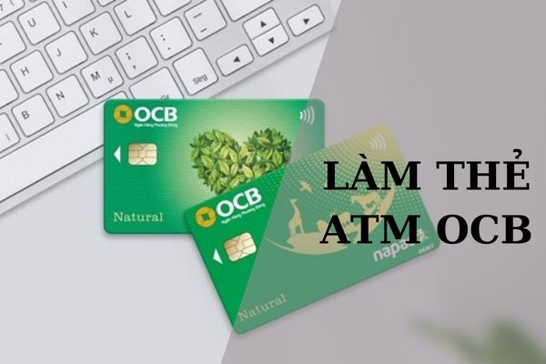 Hướng dẫn Làm Thẻ ATM OCB Online Miễn Phí Tại Nhà