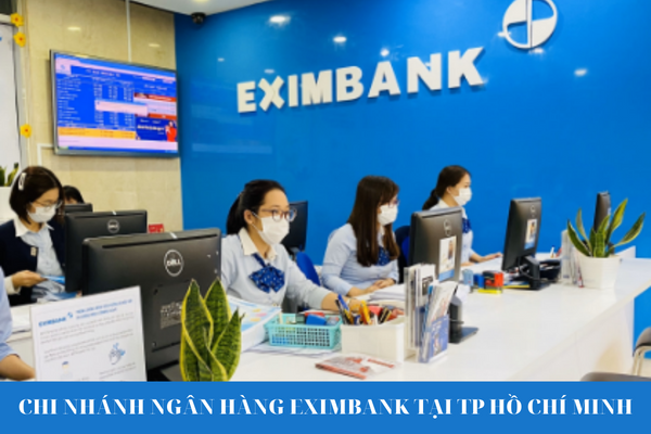 Danh Sách Chi Nhánh Ngân Hàng Eximbank Tại TPHCM Mới Nhất Năm 2023