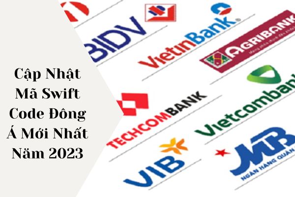 Cập Nhật Mã Swift Code Đông Á Mới Nhất Năm 2023