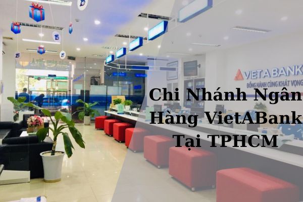 Danh Sách Chi Nhánh Ngân Hàng VietABank Tại TPHCM 2023
