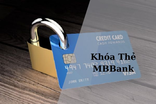 Hướng Dẫn Mở Khóa Thẻ MBBank Online Đơn Giản Tại Nhà