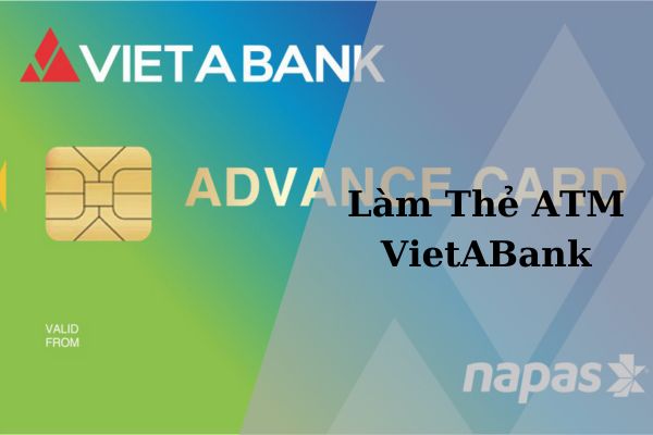 Cách Làm Thẻ ATM VietABank Online Nhanh Tại Nhà