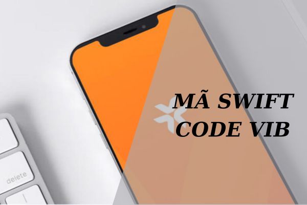 Cập Nhật Mã Swift Code VIB Chính Xác Mới Nhất 2023