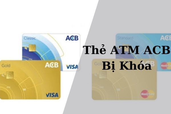 Hướng Dẫn Cách mở Thẻ ATM ACB Bị Khóa Online Nhanh Nhất