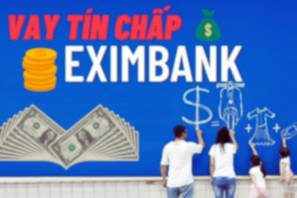 Hướng Dẫn Vay Tín Chấp Eximbank Theo Lương Năm 2023: Điều Kiện – Thủ Tục – Lợi Ích