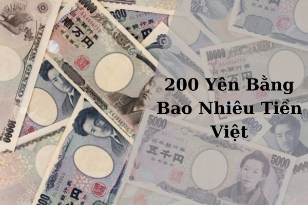 200 Yên Bằng Bao Nhiêu Tiền Việt Tỷ Giá Hôm Nay 21/11/2024