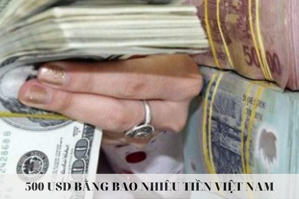 Cach quy doi 500 USD sang tien Viet