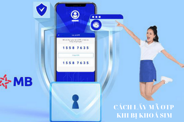 Hướng Dẫn Cách Lấy Mã OTP Khi Bị Mất Sim Điện Thoại 2023