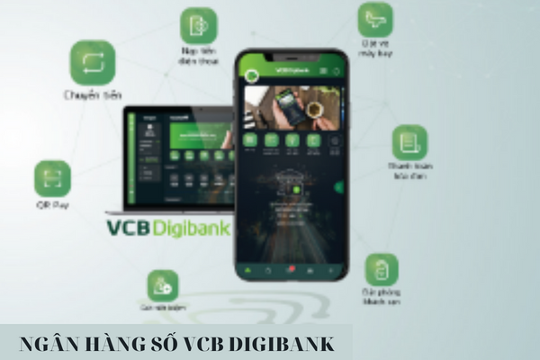 Ngân Hàng Số VCB Digibank Là Gì? Hướng Dẫn Cách Đăng ký Và Sử Dụng VCB Digibank