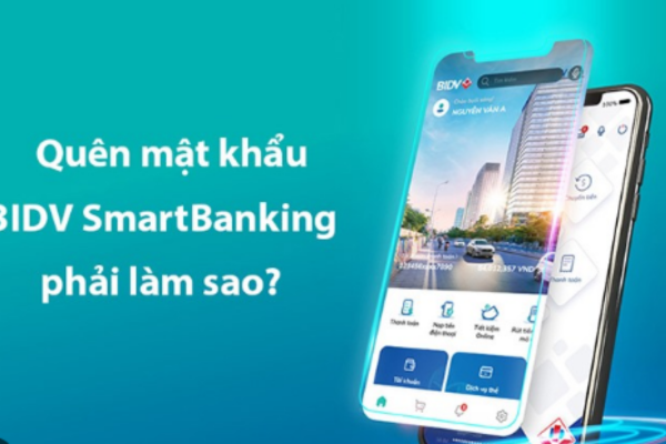 Quên Mật Khẩu Smart Banking BIDV Làm Thế Nào Để Lấy Lại?