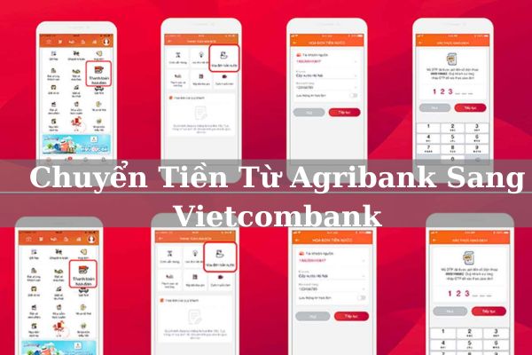 Cách Chuyển Tiền Từ Agribank Sang Vietcombank Qua APP