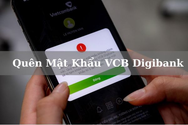 Cách Lấy Lại Mật Khẩu Khi Quên Mật Khẩu VCB Digibank Trên Điện Thoại