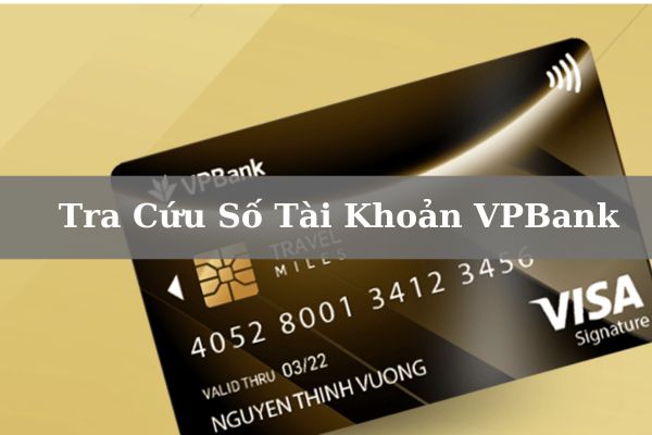 Cách Tra Cứu Số Tài Khoản VPBank Online Nhanh Chỉ 5 Phút