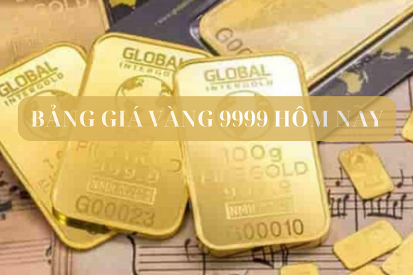 Cập Nhật Bảng Giá Vàng 9999 Hôm Nay 23/11/2024