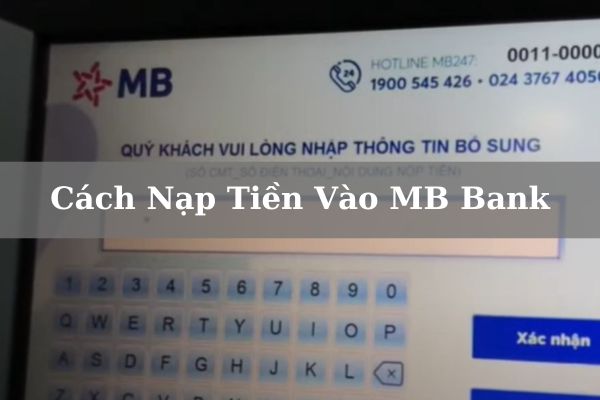 Cách Nạp Tiền Vào MB Bank Nhanh Chóng Miễn Phí 2023