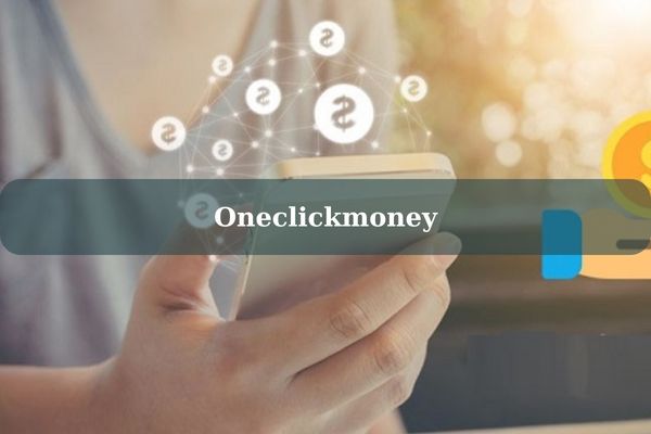 Oneclickmoney – Cách Vay 10 – 15 Triệu Online Duyệt Hồ Sơ Nhanh