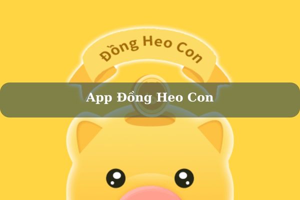 Vay Nhanh 10 Triệu Tại App Đồng Heo Con Duyệt Hồ Sơ Nhanh 2023