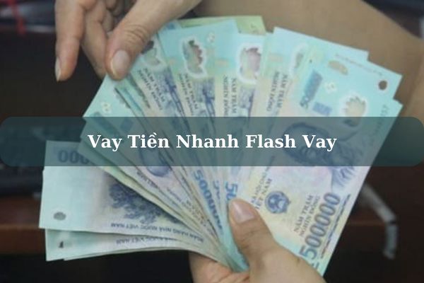 Cách Vay Nhanh 20 Triệu Tại Flash Vay Lãi Thấp Giải Ngân Trong Ngày