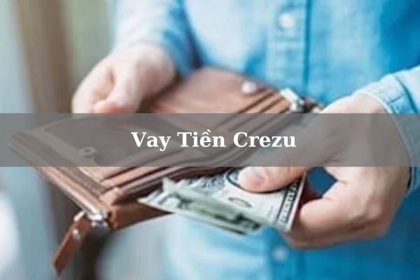 Cách Vay Tiền Crezu Online Nhanh Hạn Mức Cao – Lãi Suất Ưu Đãi 2023