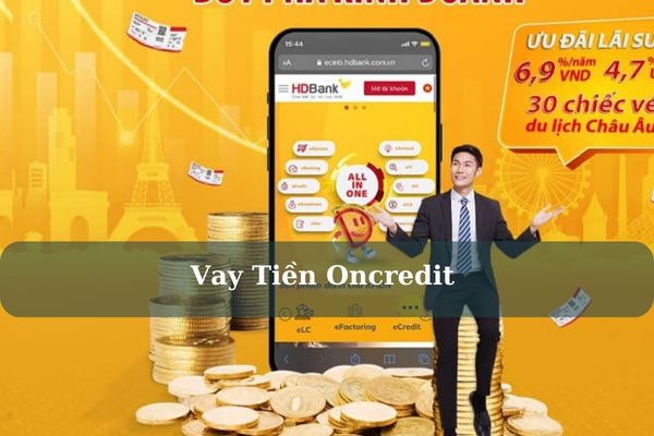 Hướng Dẫn Cách Vay Tiền Oncredit Online Lãi 0% Chỉ Cần CCCD/CMND 2023