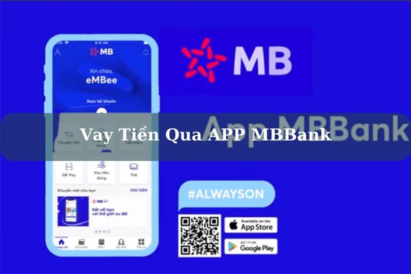 Cách Vay Tiền Qua APP MBBank Online Giải Ngân Nhanh Trong Ngày