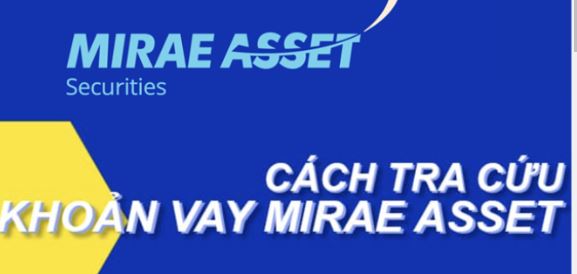 tra cuu khoan vay von tai mirae asset