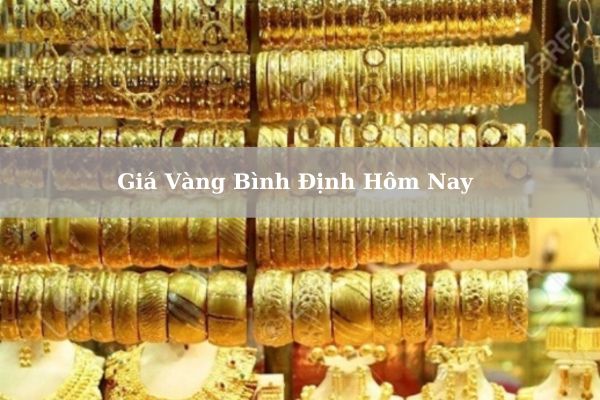 Bảng Giá Vàng Bình Định Hôm Nay 22/11/2024 Tăng Hay Giảm