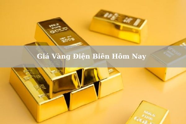 Giá Vàng Điện Biên Hôm Nay 21/11/2024 Bao Nhiêu 1 Chỉ? 1 Lượng?