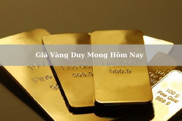 Cập Nhật Giá Vàng Duy Mong Hôm Nay 22/11/2024 Bao Nhiêu 1 Chỉ?