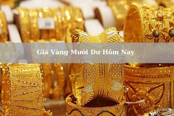 [Cập Nhật] Tỷ Giá Vàng Mười Dư Hôm Nay Ngày 23/11/2024