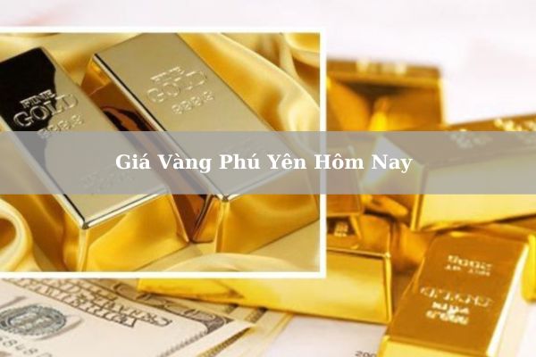 Giá Vàng Phú Yên Hôm Nay 23/11/2024 Bao Nhiêu 1 Chỉ? 1 Lượng?