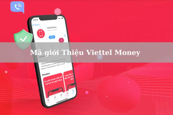 Mã giới Thiệu Viettel Money Nằm Ở Đâu? – Cách Kiếm Tiền