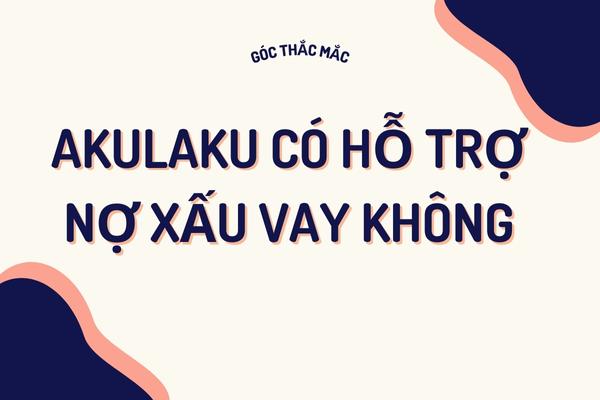 thac mac vay nhay akulaku