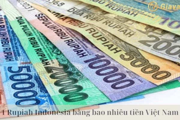 Tỷ Giá 1 Rupiah Indonesia Bằng Bao Nhiêu Tiền Việt Nam?