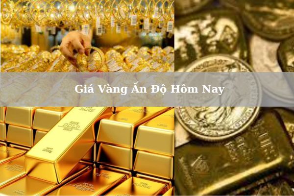 Giá Vàng Ấn Độ Hôm Nay 23/11/2024 Bao Nhiêu? Mua Vàng Ấn Độ Ở Đâu?