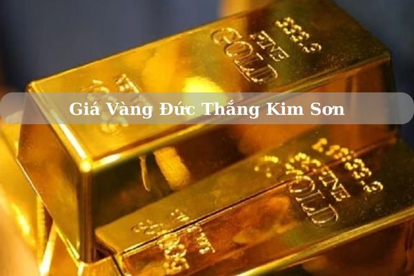 Cập Nhật Giá Vàng Đức Thắng Kim Sơn Hôm 24/11/2024 Nay Bao Nhiêu?