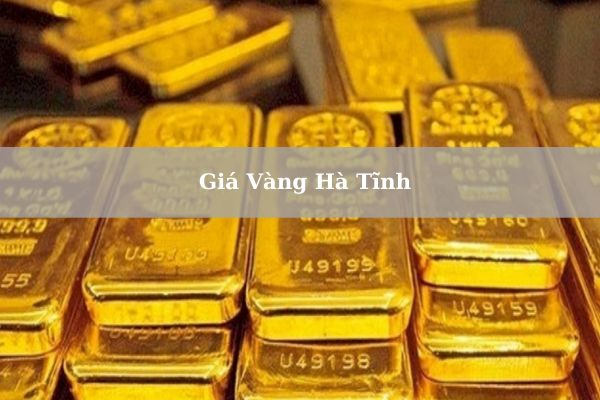 Cập Nhật Giá Vàng Hà Tĩnh Hôm Nay 19/05/2024 Bao Nhiêu?