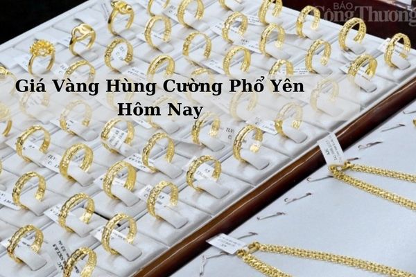 Giá Vàng Hùng Cường Phổ Yên Hôm Nay 23/11/2024 Bao Nhiêu Chính Xác