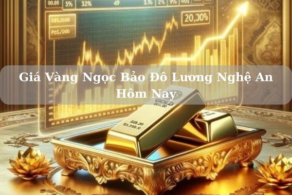 Cập Nhật Giá Vàng Ngọc Bảo Đô Lương Nghệ An Hôm Nay 21/11/2024 Bao Nhiêu?