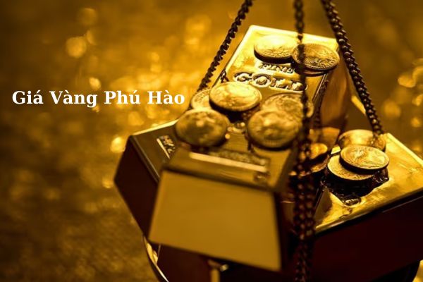 Cập Nhật Giá Vàng Phú Hào Hôm Nay 21/11/2024 Chính Xác