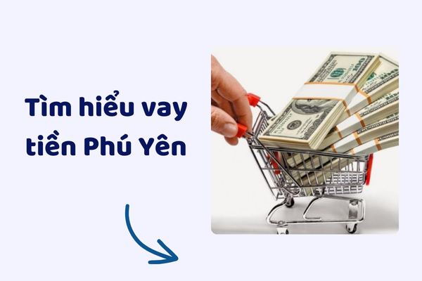 gioi thieu vay tien phu yen