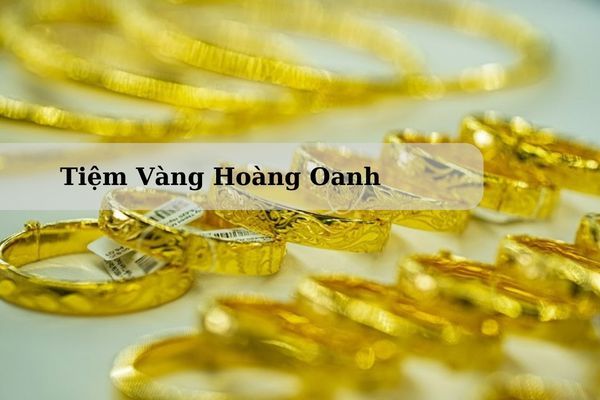 Tiệm Vàng Hoàng Oanh Ở Đâu? Giá Tiệm Vàng Hoàng Oanh Hôm Nay 22/11/2024 Bao Nhiêu?