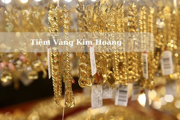 Tiệm Vàng Kim Hoàng Ở Đâu? Giá Tiệm Vàng Kim Hoàng Hôm Nay 21/11/2024 Bao Nhiêu?