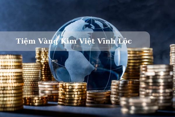 Tiệm Vàng Kim Việt Vĩnh Lộc Ở Đâu? Giá Vàng Kim Việt Vĩnh Lộc Hôm Nay 22/11/2024 Bao Nhiêu?